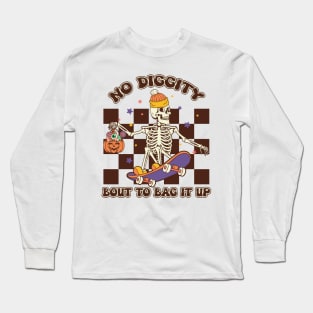 "No Diggity About to Bag It Up" Funny Skeleton Long Sleeve T-Shirt